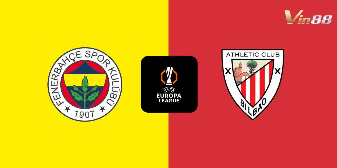 Cuộc đối đầu quan trọng giữa Fenerbahçe và Athletic Club tại Europa League