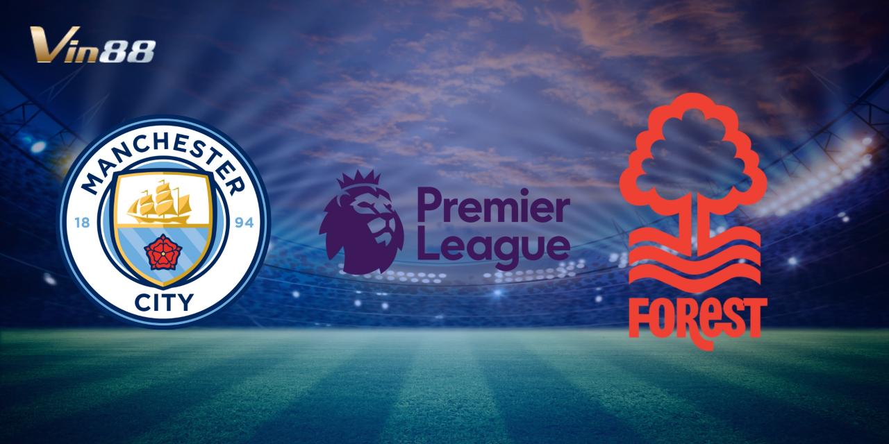 Sân Etihad chờ đón màn thư hùng giữa Manchester City và Nottingham Forest vào ngày 5/12/2024