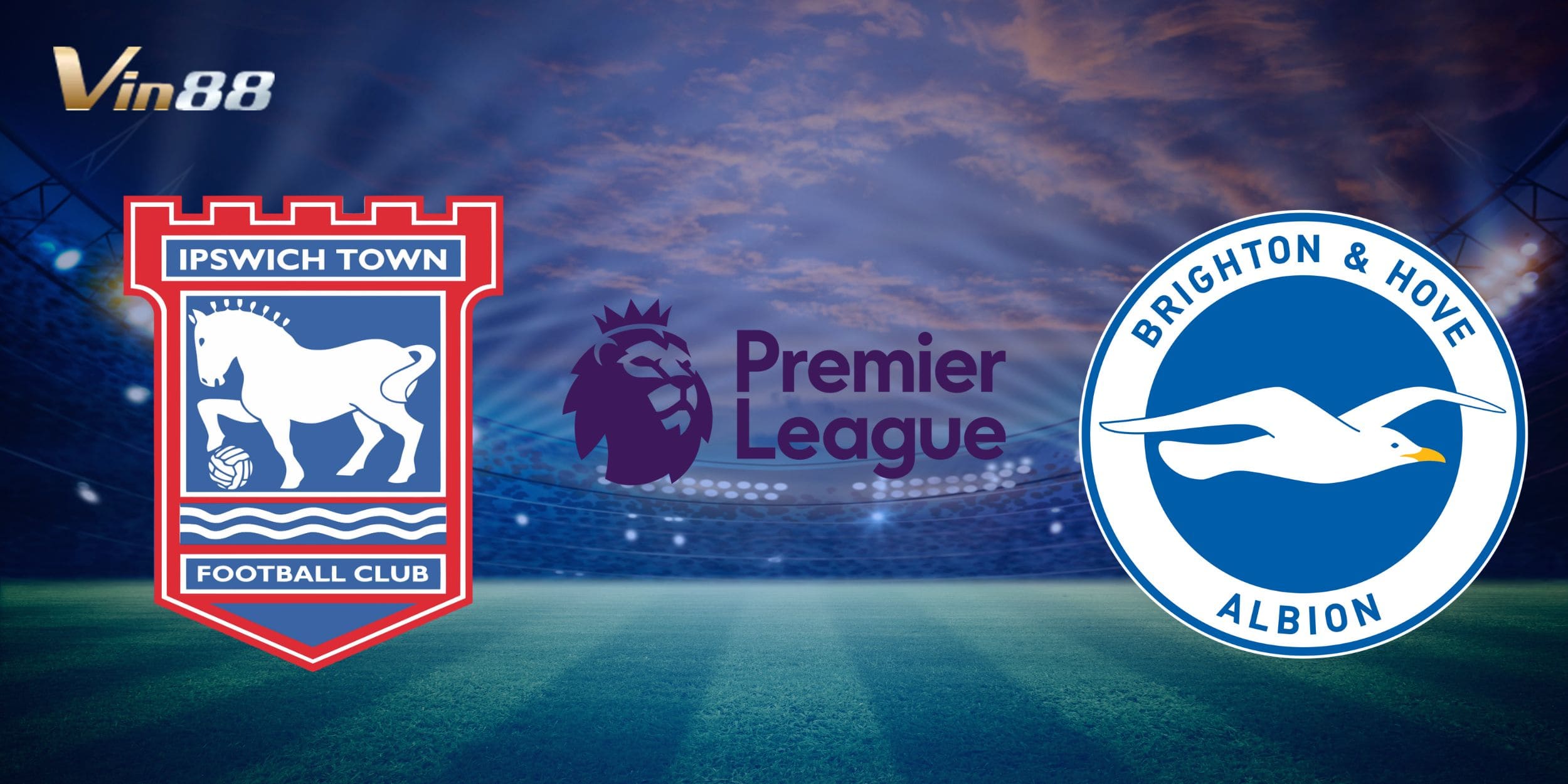  Ipswich Town chuẩn bị tiếp đón Brighton & Hove Albion trên sân nhà trong khuôn khổ vòng 22 Ngoại Hạng Anh