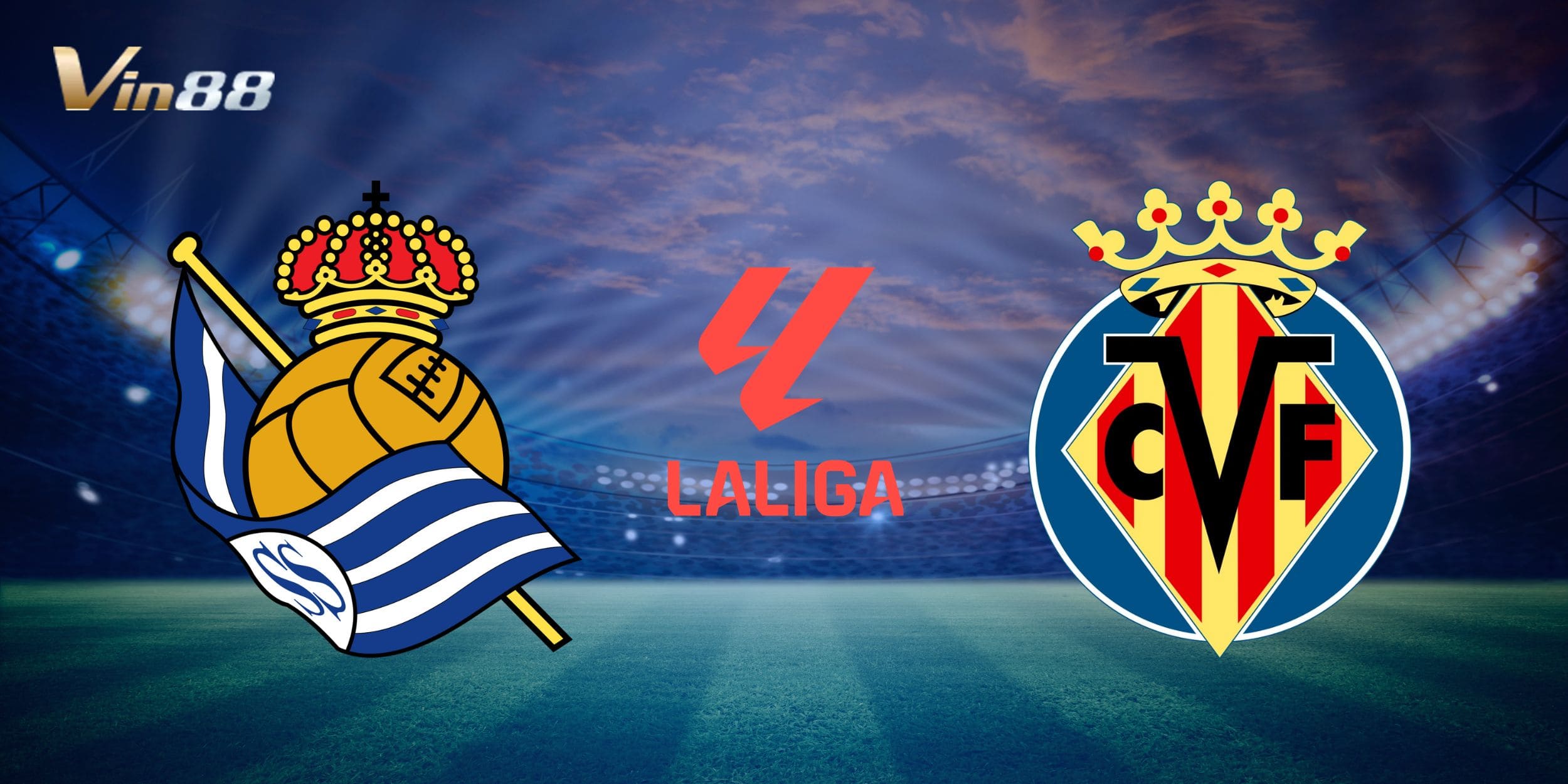 Real Sociedad chuẩn bị đón tiếp Villarreal trên sân nhà Reale Arena