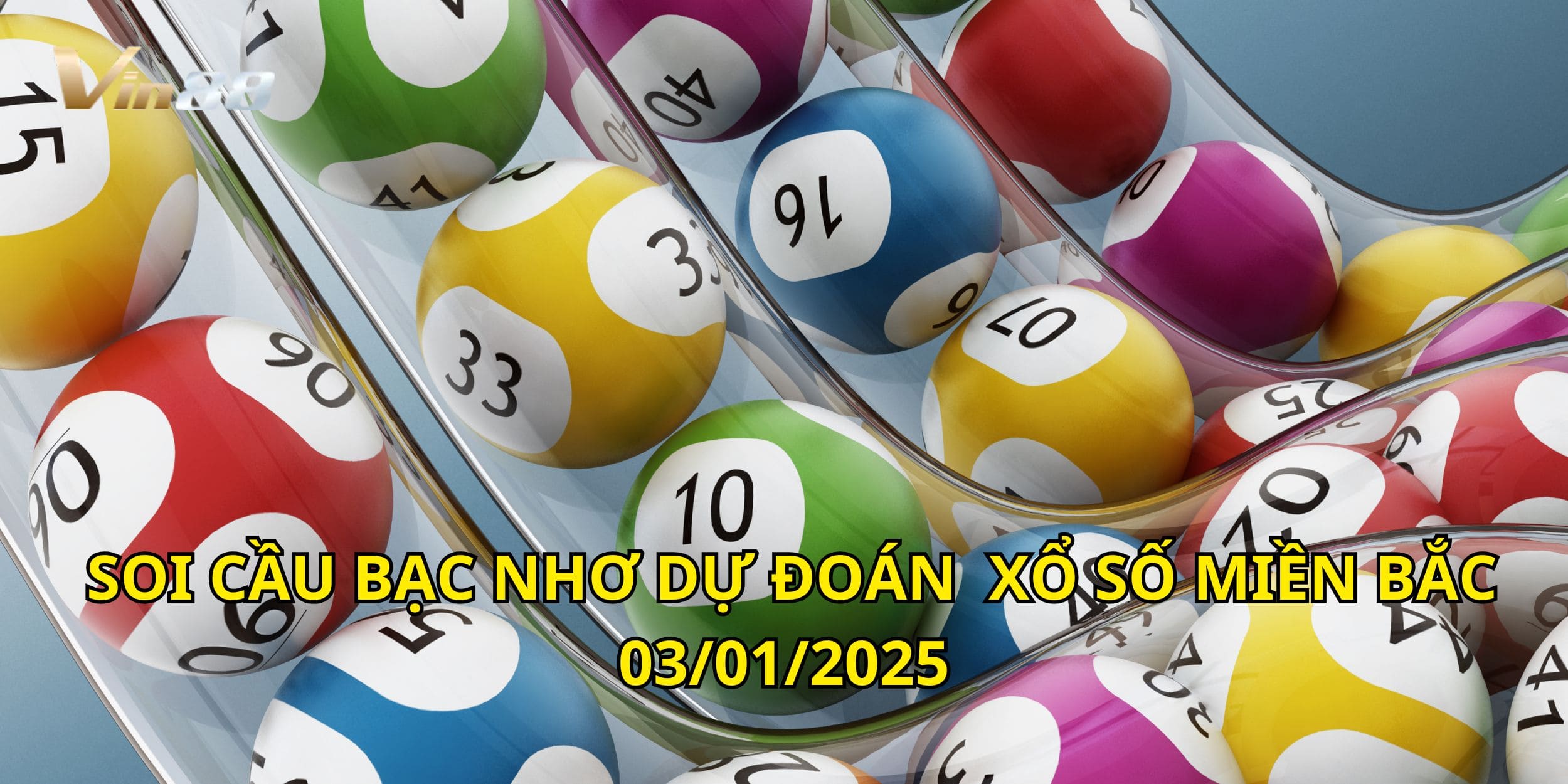 Soi cầu bạc nhớ và dự đoán xổ số miền Bắc ngày 03/01/2025