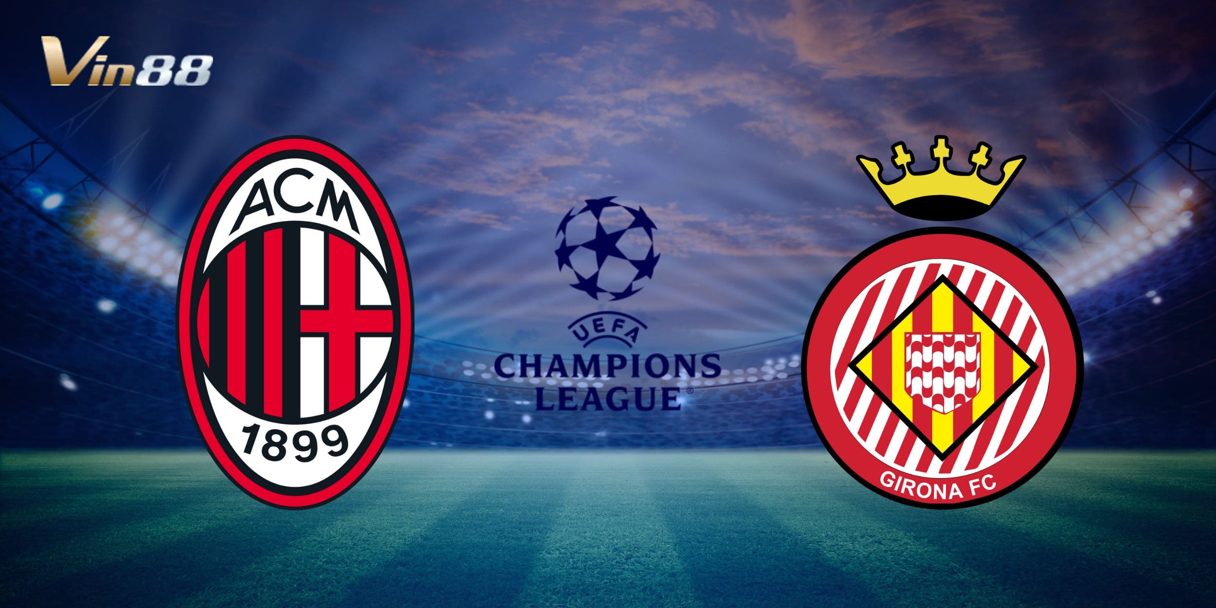 Thông tin trận đấu Milan vs Girona khuôn khổ vòng loại trực tiếp Cúp C1