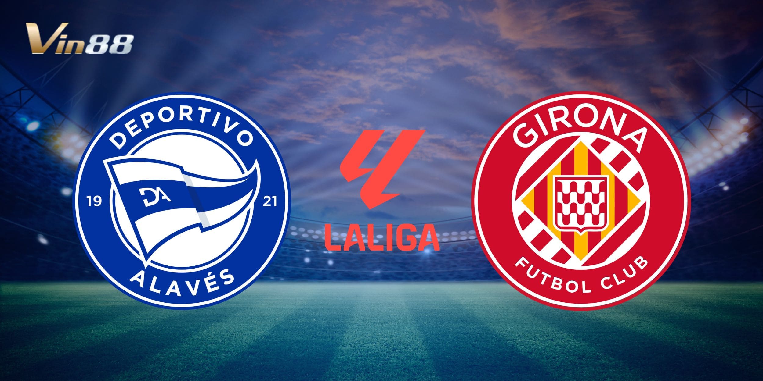 Tổng quan trận đấu Deportivo Alavés vs Girona diễn ra trên sân  Estadio Mendizorroza