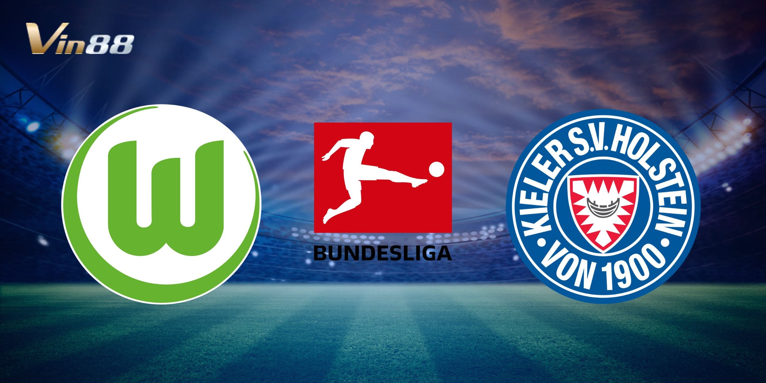 Wolfsburg sẽ tiếp đón Holstein Kiel trong khuôn khổ Bundesliga trên sân nhà Volkswagen Arena