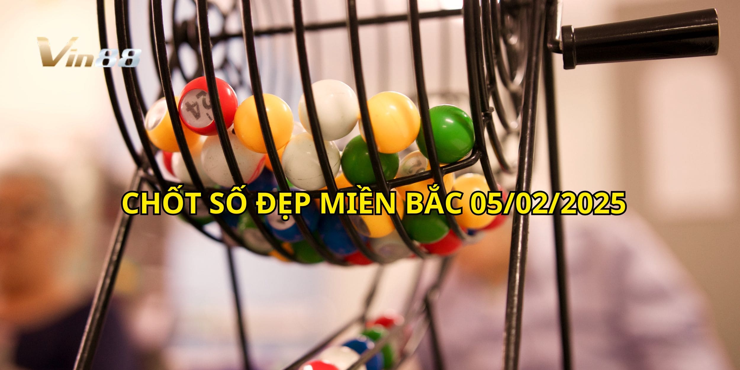 Chốt bộ số đẹp cho dự đoán xổ số miền Bắc ngày 05/02/2025
