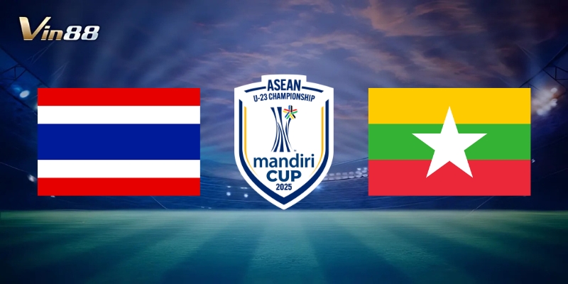 Thông Tin Trận Đấu Giữa U23 Thái Lan Vs U23 Myanmar