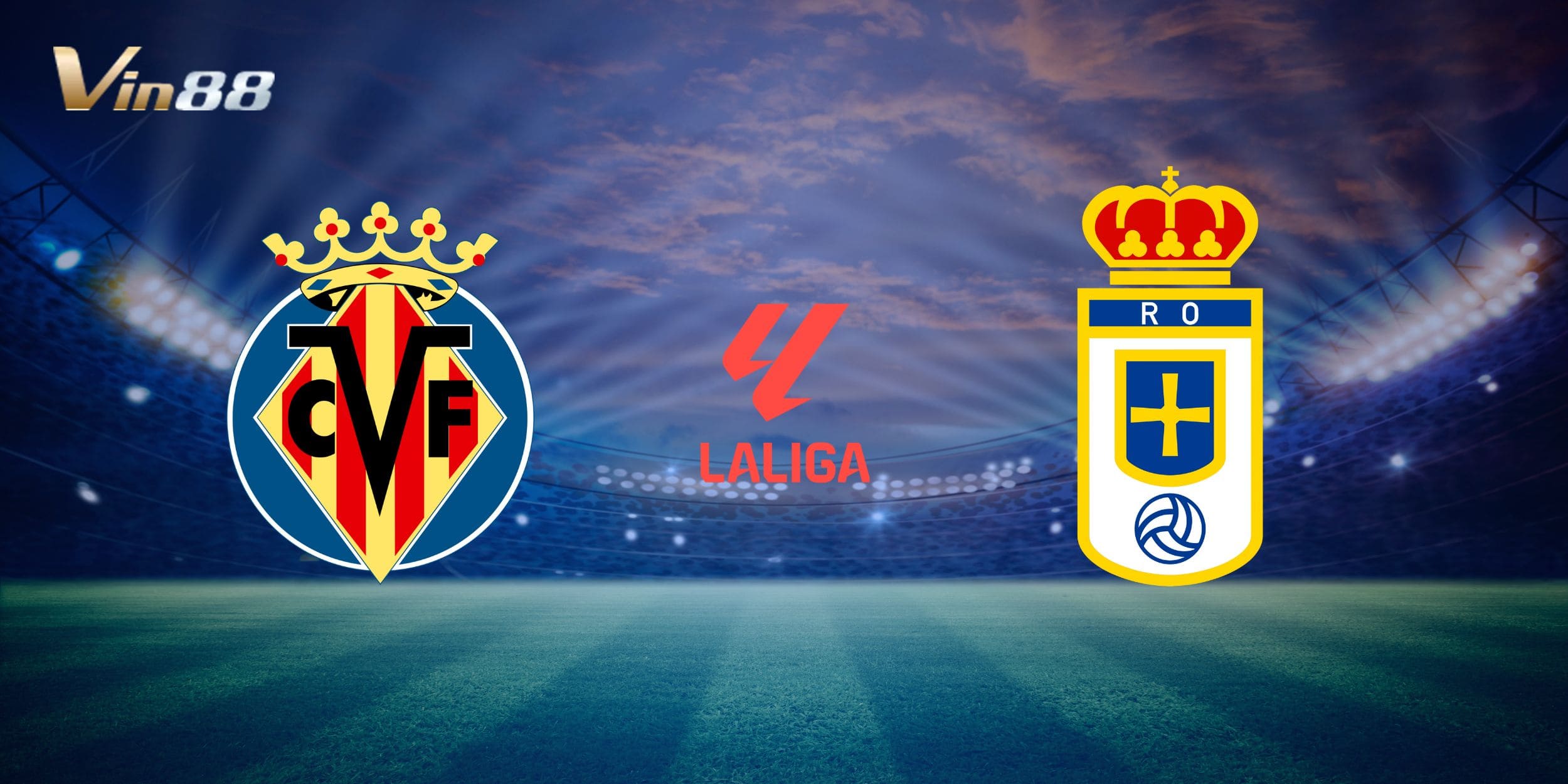 Lịch thi đấu trận Villarreal vs Real Oviedo mở màn La Liga 2025/26