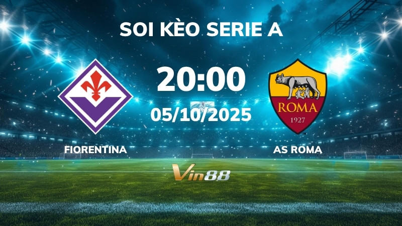Soi kèo Fiorentina vs AS Roma - 20h00 ngày 05/10/2025 - Serie A