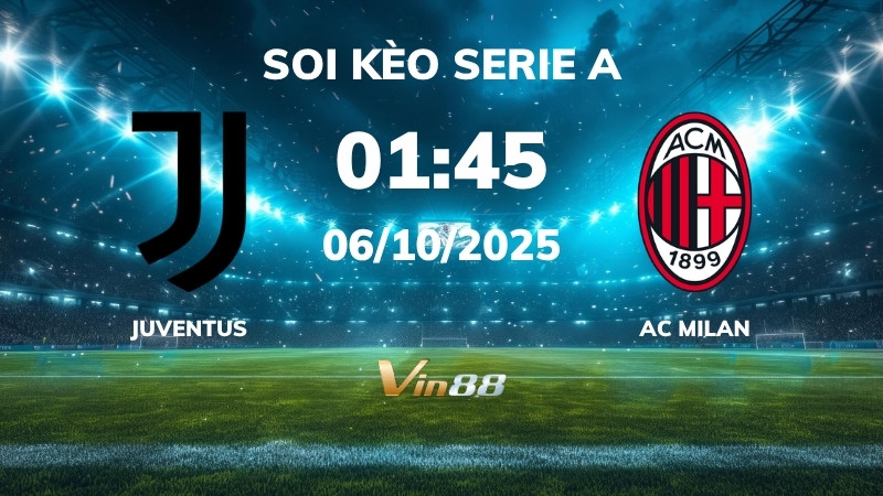 Soi kèo Juventus vs AC Milan - 01h45 ngày 06/10/2025 - Serie A