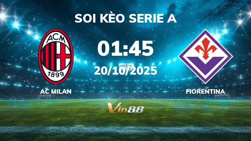 Soi kèo AC Milan vs Fiorentina - 01h45 ngày 20/10/2025 - Serie A